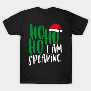 Ho Ho Ho I Am Speaking Santa Claus Feminist Funny Christmas T-Shirt